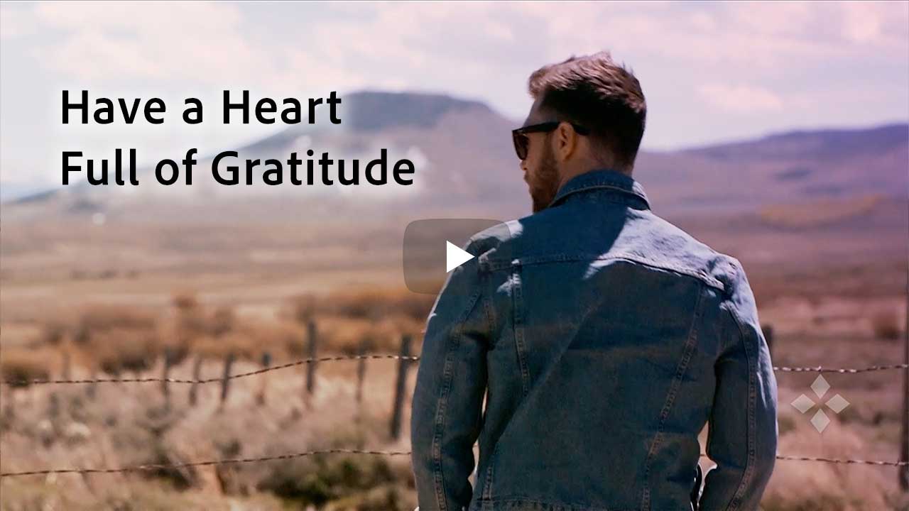 Have a Heart Full of Gratitude video